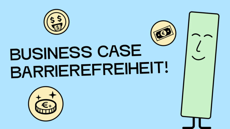 Ein Bild von einer illustrierten Figur, ohne Arme, die lacht. Daneben steht: "Business Case Barrierefreiheit".