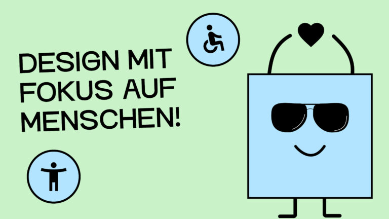 Bild auf Text "Design mit Fokus auf Menschen". Daneben ist eine Illustration von einem blauen Viereck mit Brille. Die Figur ist blind und hält ein Herz über dem Kopf in den Händen.