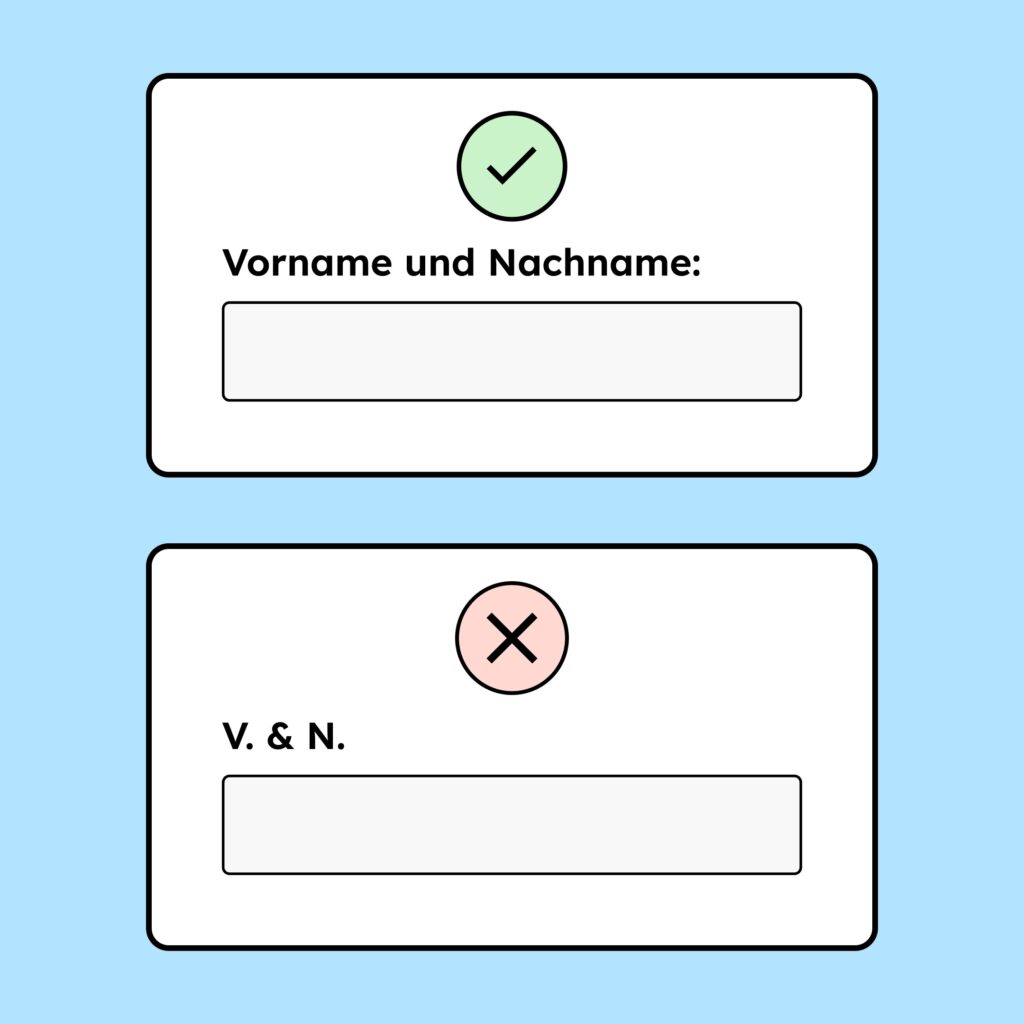 Ein gute Beschriftung des Input-Feld, an dem steht Vorname und Nachname und eine Schlechte, an der nur V. & N. stehen.