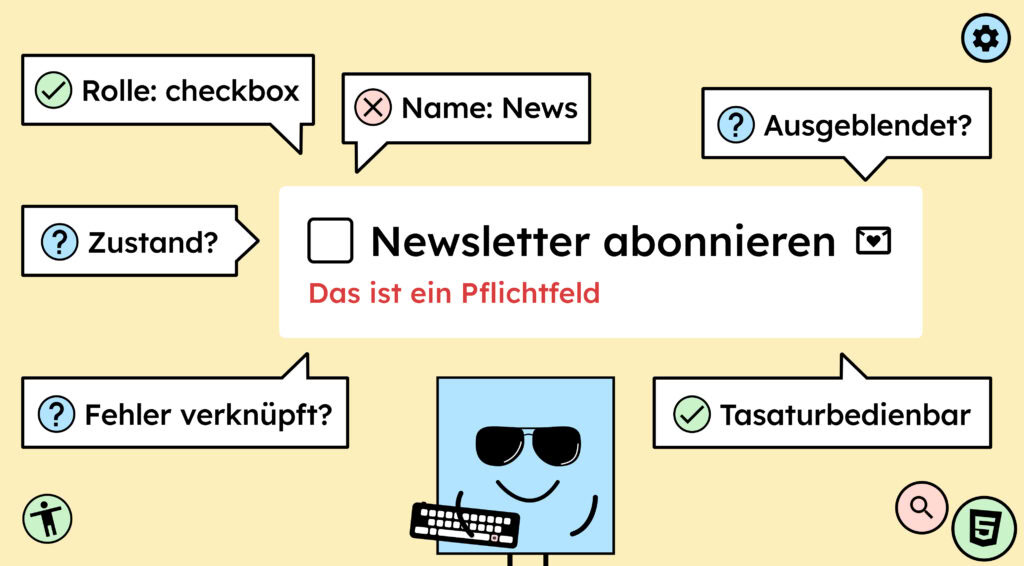 Eine Checkbox Newsletter abonnieren wird auf Barrierefreiheit geprüft, mit Hinweisen zu Rolle, Name, Tastaturbedienung und Fehlermeldung. Ein blaues Viereck mit Sonnenbrille und Tastatur steht für barrierefreie Entwicklung.