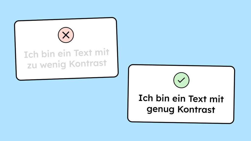 Ein Vergleich von zwei Texten. Bei dem Ersten ist der Text hellgrau und der Kontrast stimmt nicht. Bei dem Zweiten ist der Text schwarz, da stimmt der Kontrast.