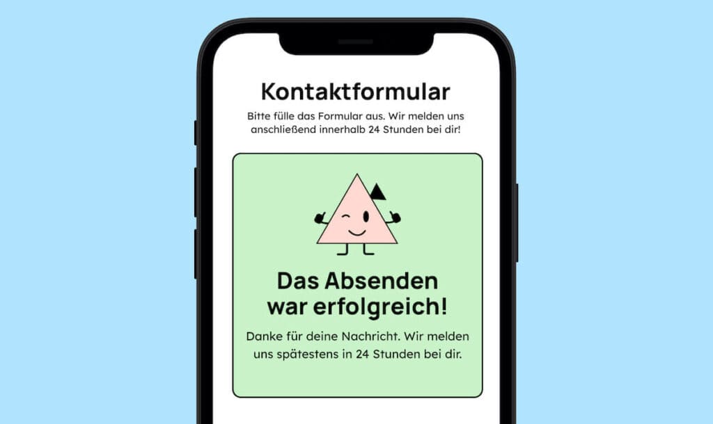 Das Formular ist abgesendet. Man sieht eine Erfolgsnachricht, die sagt: "Das Absenden war erfolgreich! Danke für deine Nachricht. Wir melden uns innerhalb von 24 Stunden bei dir."