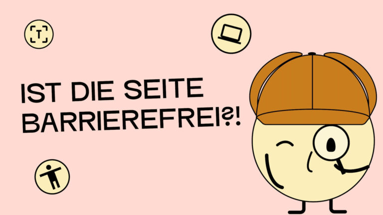 Ist die Seite Barrierefrei? Unser gelbes Maskottchen steht mit einem Hut und einer Lupe daneben und erinnert an Sherlock Holmes.