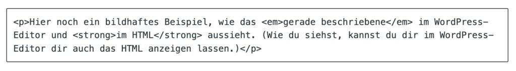 Der Text, der darüber steht als HTML angezeigt. Er hat ein em-Tag und ein strong-Tag.