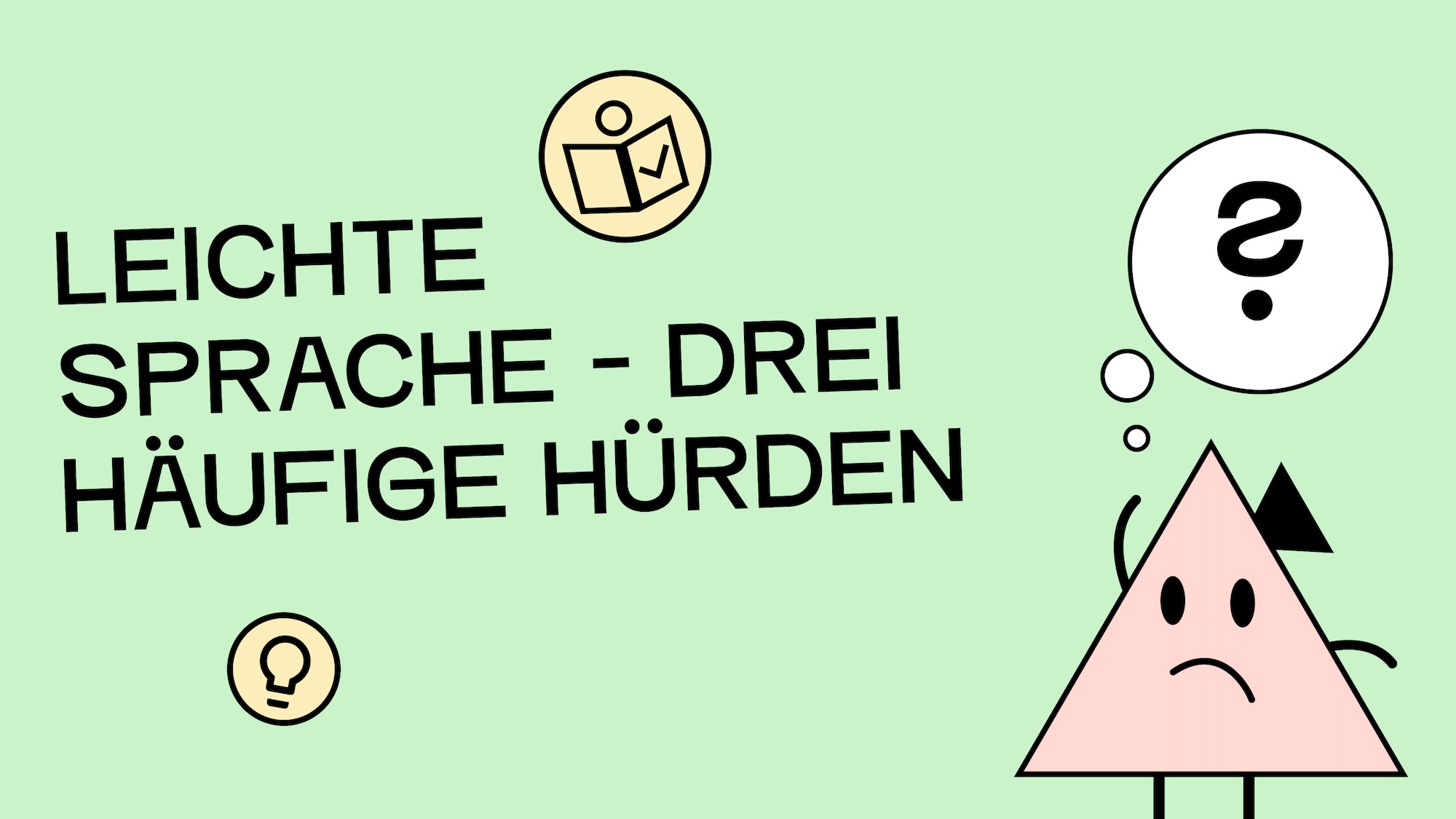Eine Illustration, die einem roten Dreieck, das verwirrt in die Luft schaut, weil es etwas nicht versteht. Auf dem Bild steht: Leichte Sprache - drei häufige Hürden