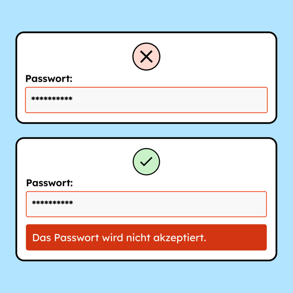 Zwei Formularfelder mit Passwort-Eingabe. Das erste zeigt einen Fehler nur durch rot an, das zweite durch die Farbe Rot und einen Text dazu.