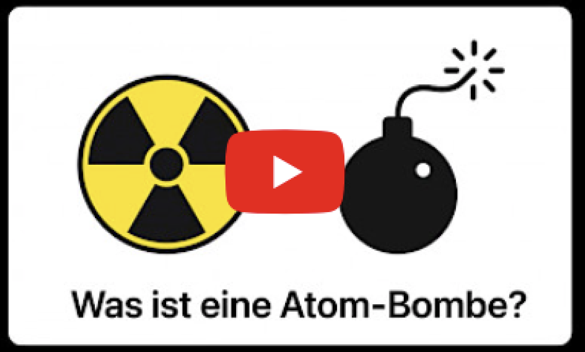 Ein Screenshot eines Videos in Leichter Sprache. In dem Video wird erklärt, was eine Atombombe ist. Darüber sieht man das Symbol für Atom und eines für Bombe um es klarer zu machen.