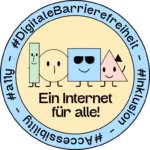 Ein runder Sticker auf dem 4 pastellfarbene Comicfiguren nett lächeln. Unter ihnen steht ein Internet für alle. Im Kreis sind Hashtags angeordnet  zum Thema digitale Barrierefreiheit.