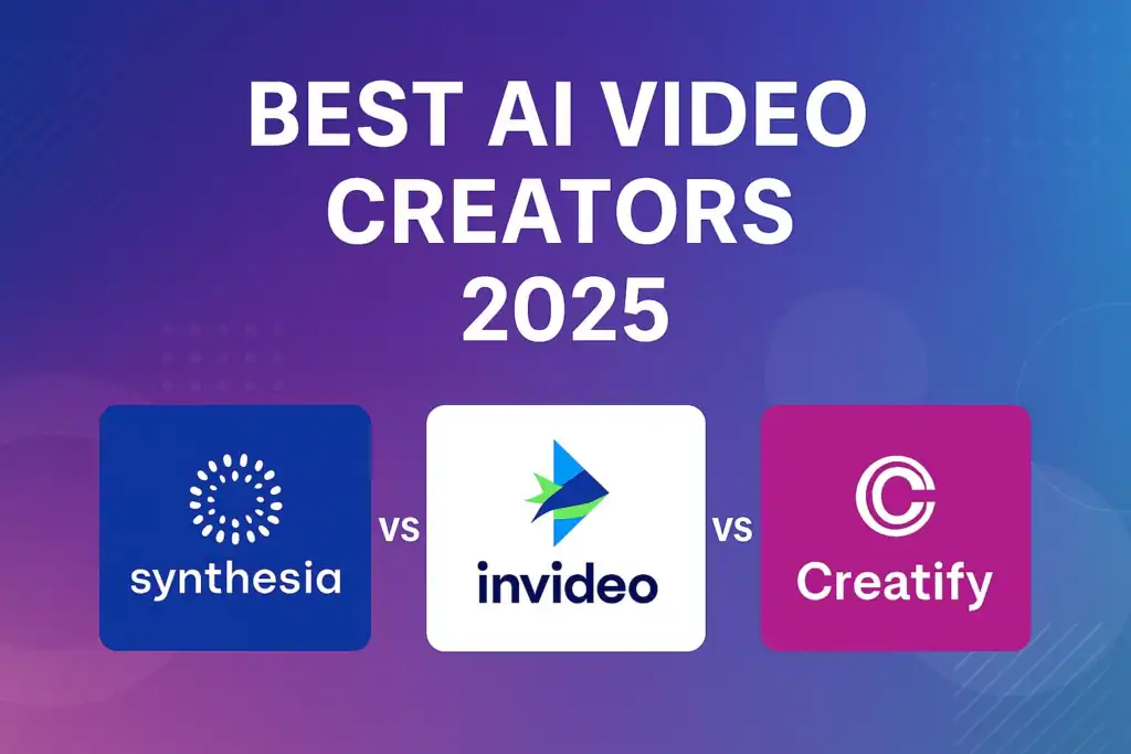 Banner for Best AI Video Creators 2025: Synthesia vs InVideo vs Creatify