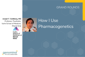 Grand Rounds Event Card How I Use Pharmacogenetics - Joseph F. Goldberg