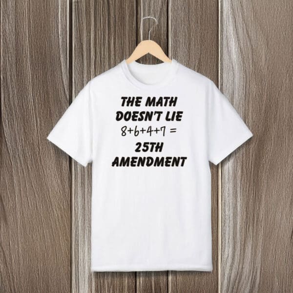 25th-Amendment-Anti-Trump-Political-Tee,-8647-Math-Doesn’t-Lie-T-Shirt-usa