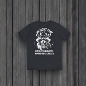 Anti-Bigotry-Cowboy-Raccoon-Tee,-We-Don’t-Take-Kindly-to-Bigotry-T-Shirt