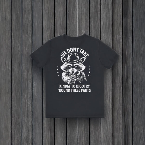 Anti-Bigotry-Cowboy-Raccoon-Tee,-We-Don’t-Take-Kindly-to-Bigotry-T-Shirt