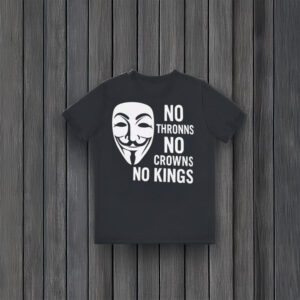 Anti-Monarchy-Guy-Fawkes-Protest-Tee,-No-Thrones-No-Crowns-No-Kings-Shirt-usa