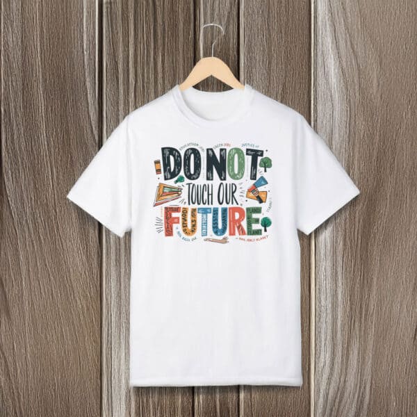 Anti-Trump-Shirt,-Don't-Touch-Our-Future-Protest-Shirt