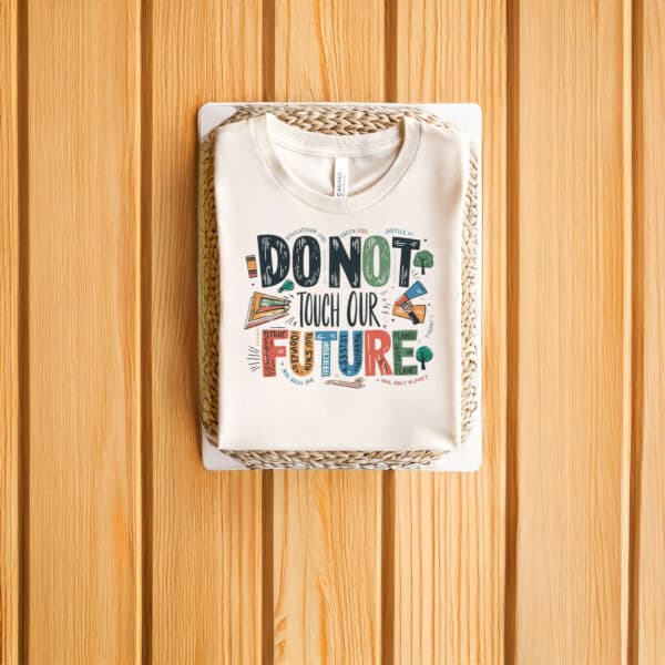Anti-Trump-Shirt,-Don't-Touch-Our-Future-Protest-Shirts
