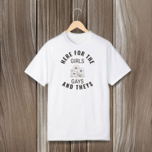 Anti-Trump-Shirt,-Here-for-the-Girls-Gays-and-Theys-Shirt-usa