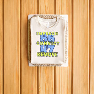 Anti-Trump-Shirt,-Impeach-Convict-Remove-8647-Shirt-us