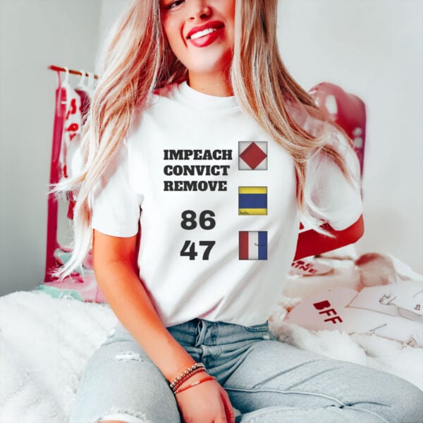 Anti-Trump-Shirt,-Impeach-Convict-Remove-Bold-8647-Shirt