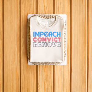 Anti-Trump-Shirt,-Impeach-Convict-Remove-Shirt,-Resist-Fascism-Protest-Shirt-us