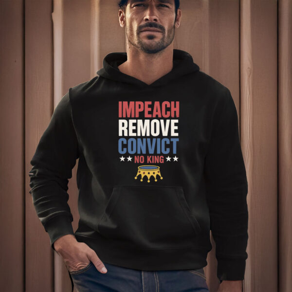 Anti-Trump-Shirt,-Impeach-Remove-Convict-No-Kings-Tee