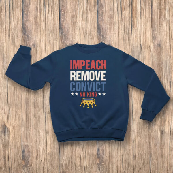 Anti-Trump-Shirt,-Impeach-Remove-Convict-No-Kings-Tees