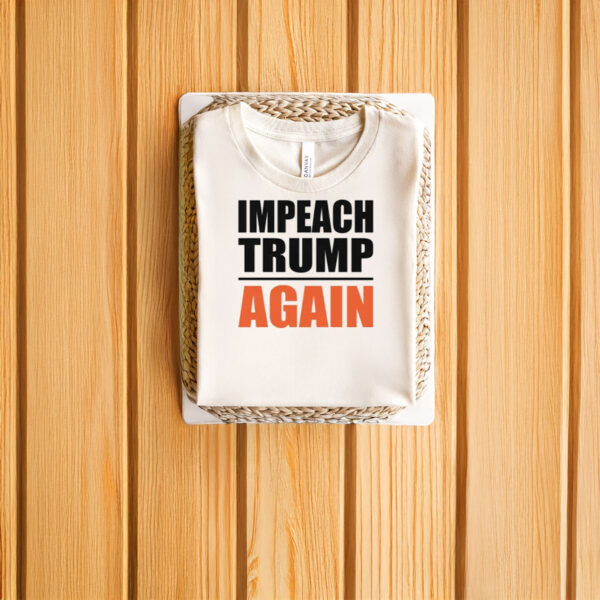 Anti-Trump-Shirt,-Impeach-Trump-Again-Shirt-us