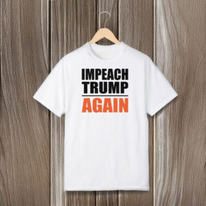Anti-Trump-Shirt,-Impeach-Trump-Again-Shirt-usa