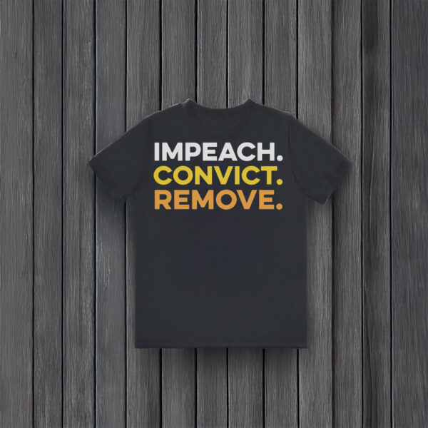 Anti-Trump-Shirt,-Impeach.-Convict.-Remove.-Shirt