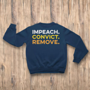 Anti-Trump-Shirt,-Impeach.-Convict.-Remove.-Shirt-us