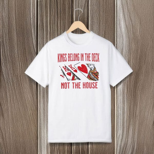 Anti-Trump-Shirt,-Kings-Belong-in-The-Deck-Not-The-House-Shirt-usa