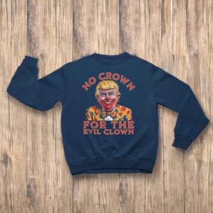 Anti-Trump-Shirt,-No-Crown-for-Evil-Clown-Shirt-us