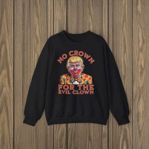 Anti-Trump-Shirt,-No-Crown-for-Evil-Clown-Shirts