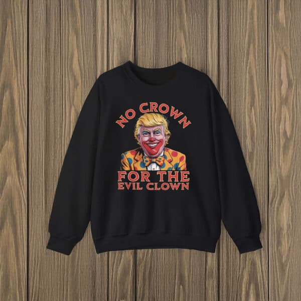 Anti-Trump-Shirt,-No-Crown-for-Evil-Clown-Shirts