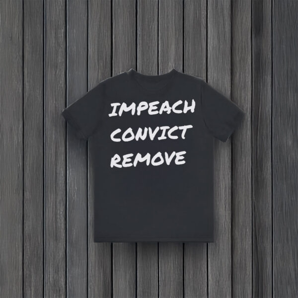 Anti-Trump-Shirt,-Political-Impeach-Convict-Remove-Shirt,-Activist-Gift