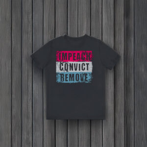 Anti-Trump-Shirt,-Pro-Democracy,-Political,-Impeach-Convict-Remove-Shirt-usa