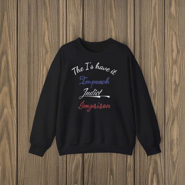 Anti-Trump-Shirt,-The-I's-have-it-Impeach-Indict-Imprison-Shirts