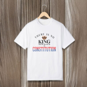 Anti-Trump-Shirt,-There-Is-No-King-In-Constitution-Shirt-usa