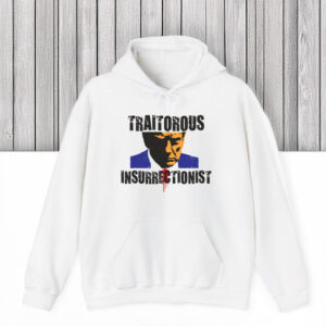 Anti-Trump-Shirt,-Trump-Traitorous-Insurrectionist-Shirts