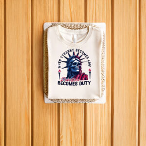 Anti-Trump-Shirt,-When-Tyranny-Becomes-Law-Rebellion-Becomes-Duty-Shirt-us