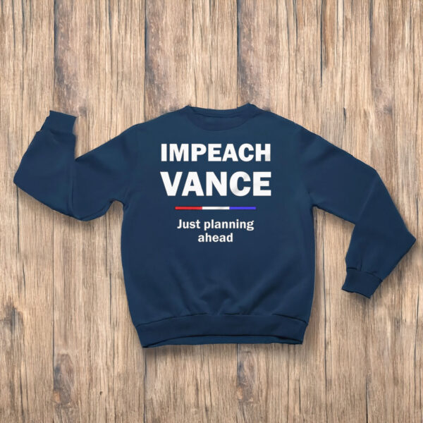 Anti-Trump-Shirt,-mpeach-Vance-Just-Planning-Ahead-Shirt-us