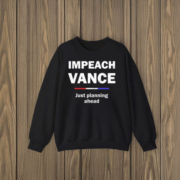 Anti-Trump-Shirt,-mpeach-Vance-Just-Planning-Ahead-Shirts