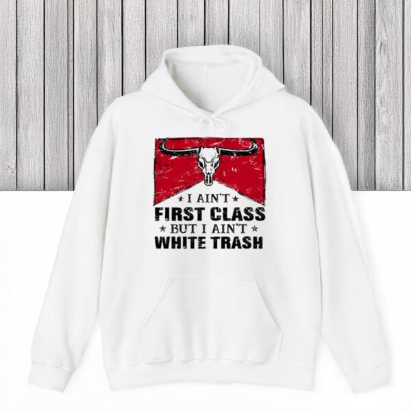 Bold-Country-Attitude-Tee,-I-Ain't-First-Class-But-I-Ain't-White-Trash-Shirts