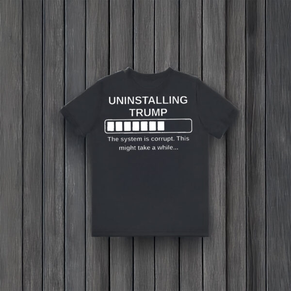 Corrupt-System-Protest-T-Shirt,-Uninstalling-Trump
