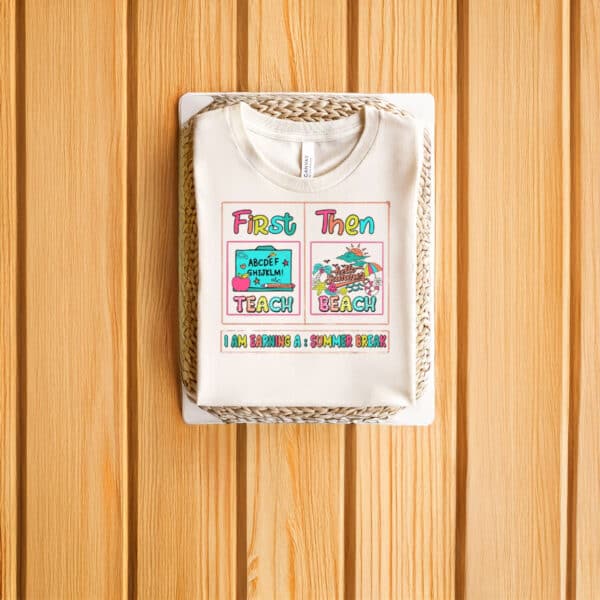 Cute-Teacher-Summer-Break-Shirt,-First-Teach-Then-Beach-T-Shirts
