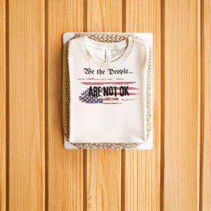Distressed-American-Flag-Protest-Tee,-We-The-People-Are-Not-OK-T-Shirt-us