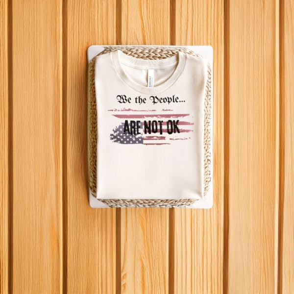 Distressed-American-Flag-Protest-Tee,-We-The-People-Are-Not-OK-T-Shirt-us