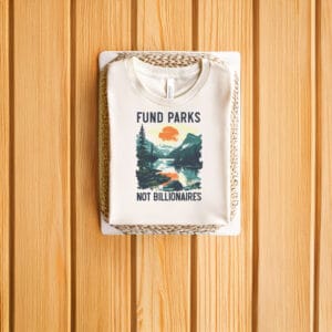 Environmental-Activism-Graphic-Tee,-Fund-Parks-Not-Billionaires-T-Shirt-us