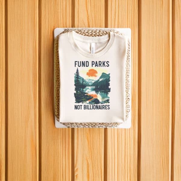 Environmental-Activism-Graphic-Tee,-Fund-Parks-Not-Billionaires-T-Shirt-us