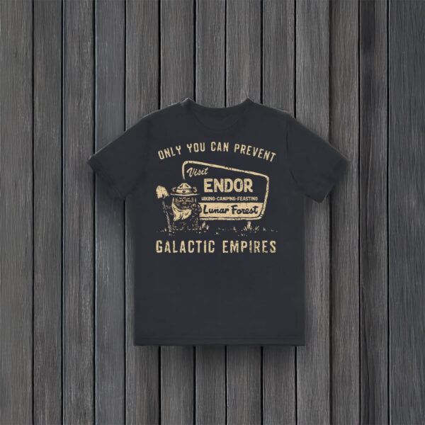 Ewok-Endor-National-Park-Tee,-Only-You-Can-Prevent-Galactic-Empires-T-Shirt